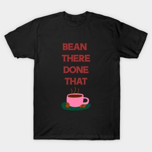 Bean There Done That T-Shirt